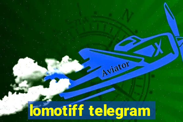 lomotiff telegram